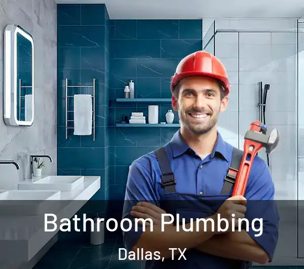  Bathroom Plumbing Dallas, TX