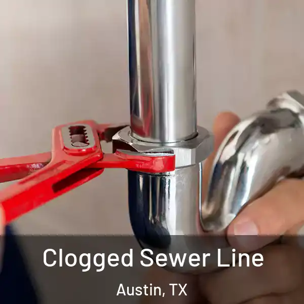  Clogged Sewer Line Austin, TX