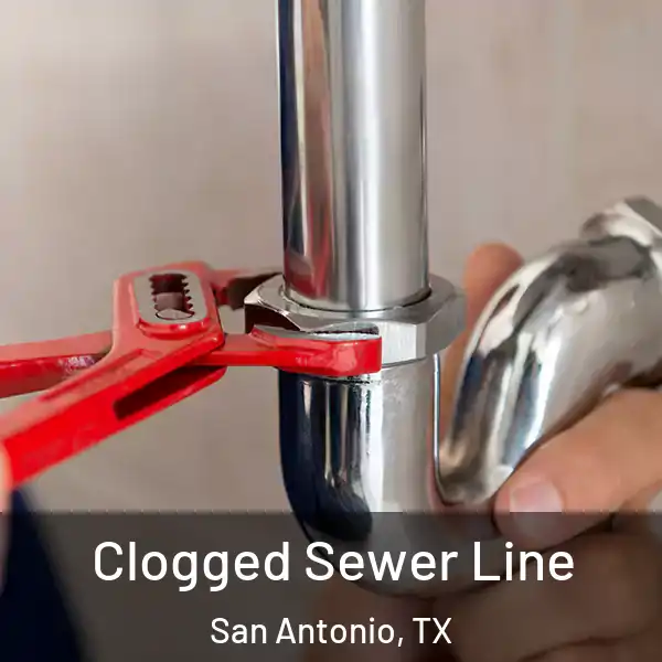  Clogged Sewer Line San Antonio, TX