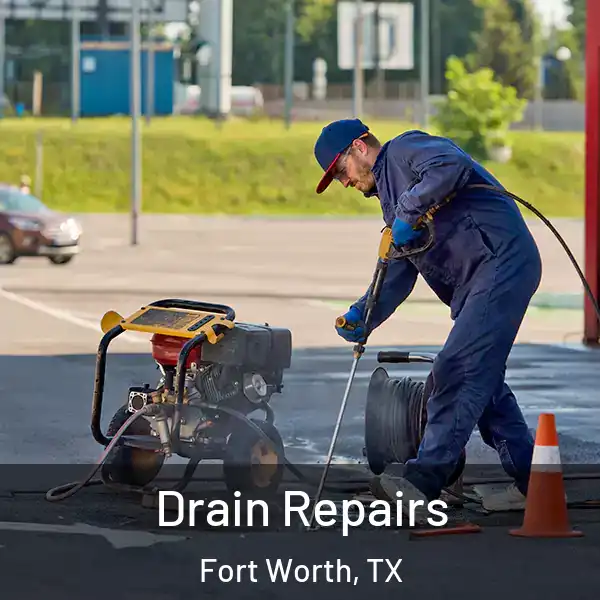  Drain Repairs Fort Worth, TX