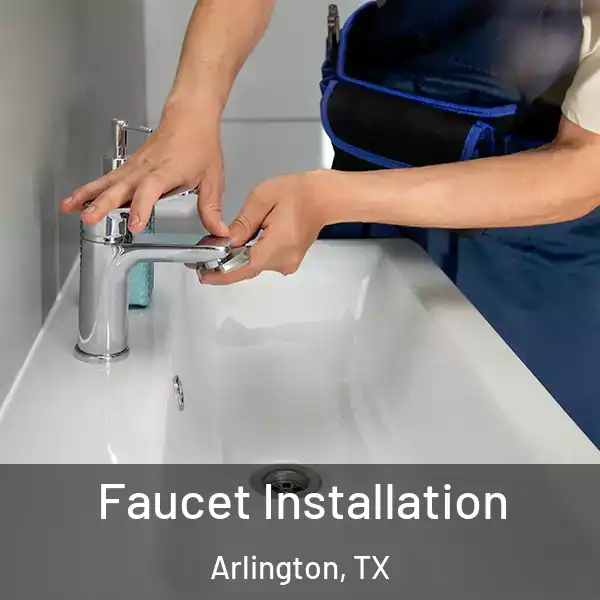  Faucet Installation Arlington, TX