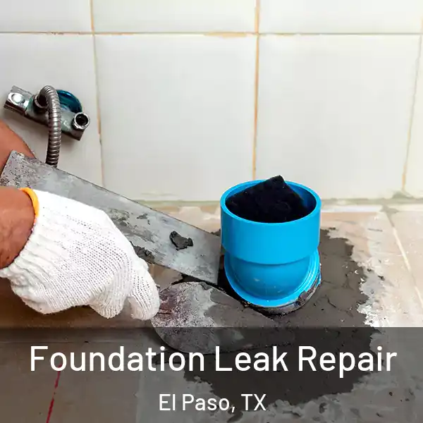  Foundation Leak Repair El Paso, TX