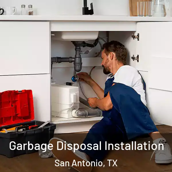 Garbage Disposal Installation San Antonio, TX