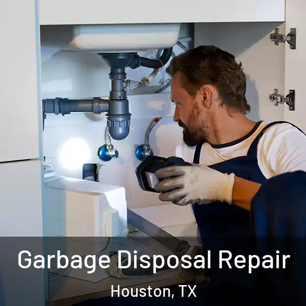  Garbage Disposal Repair Houston, TX