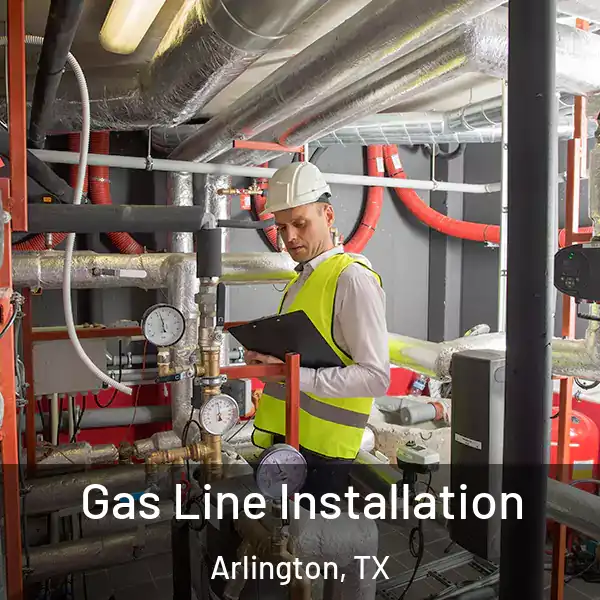  Gas Line Installation Arlington, TX