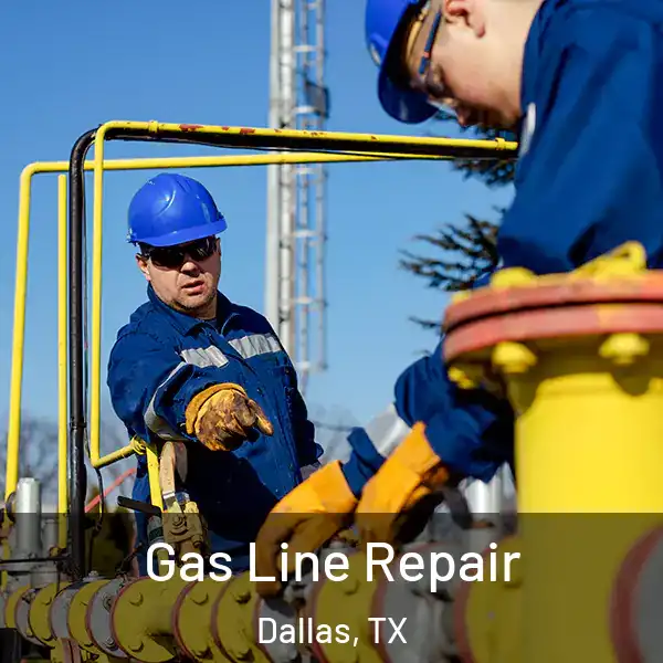  Gas Line Repair Dallas, TX