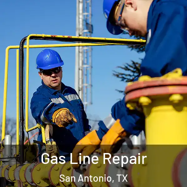  Gas Line Repair San Antonio, TX