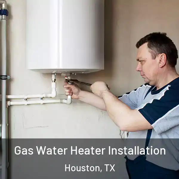  Gas Water Heater Installation Houston, TX