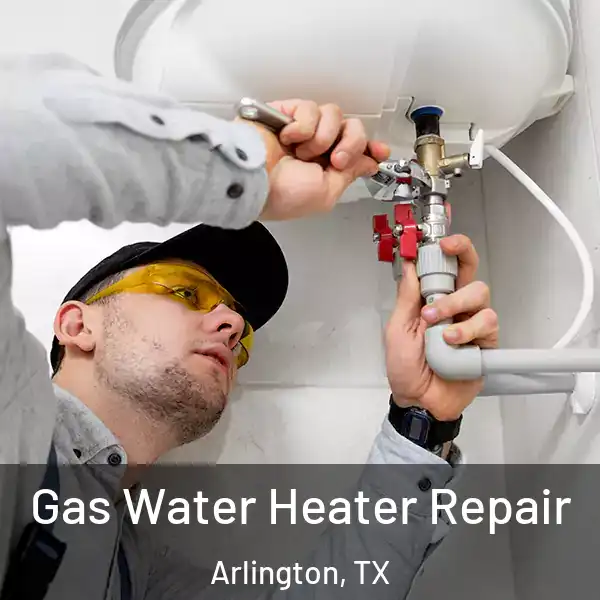  Gas Water Heater Repair Arlington, TX