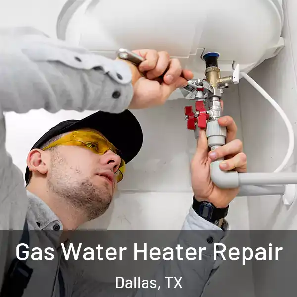  Gas Water Heater Repair Dallas, TX