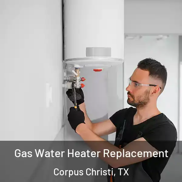  Gas Water Heater Replacement Corpus Christi, TX
