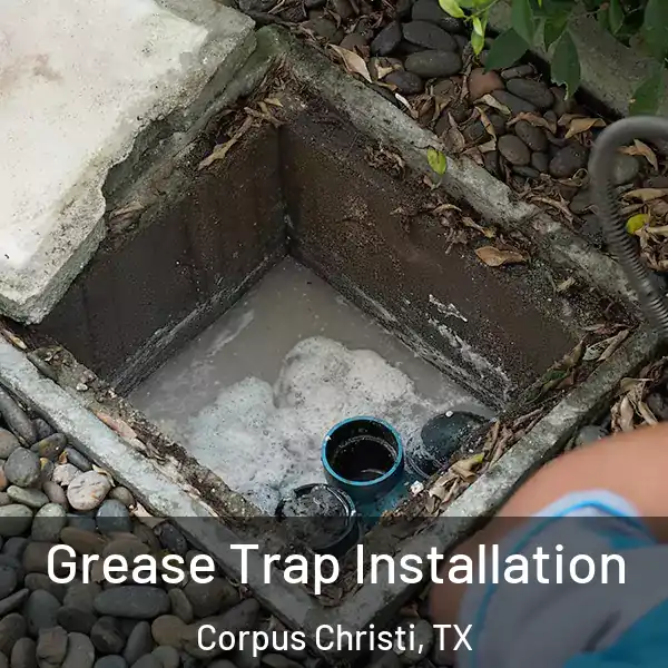  Grease Trap Installation Corpus Christi, TX