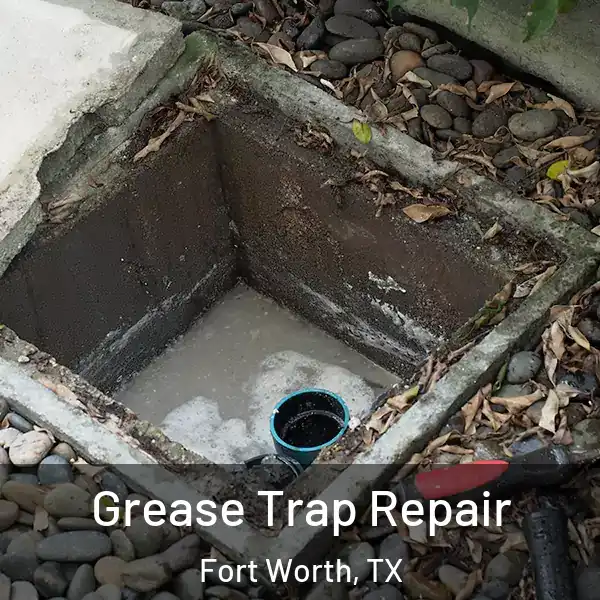  Grease Trap Repair Fort Worth, TX