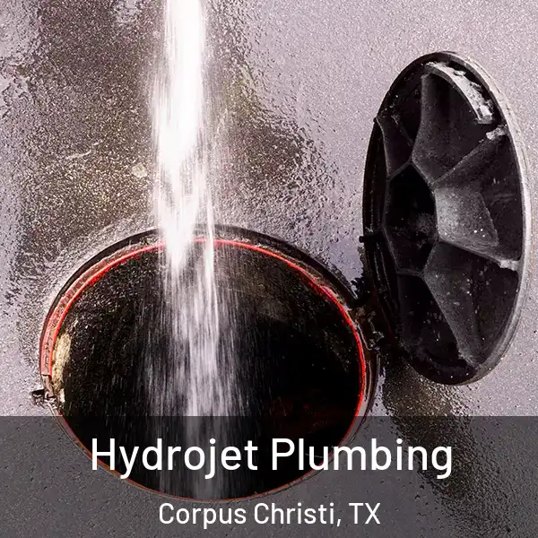  Hydrojet Plumbing Corpus Christi, TX