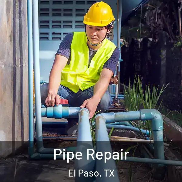  Pipe Repair El Paso, TX