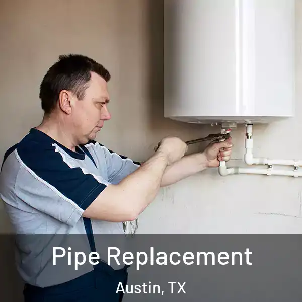  Pipe Replacement Austin, TX
