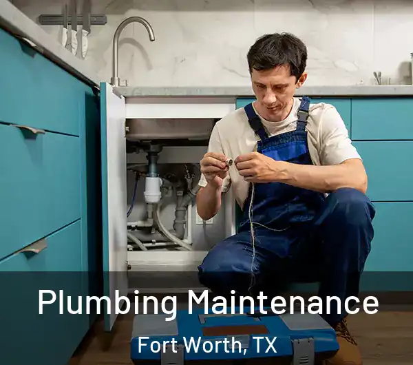  Plumbing Maintenance Fort Worth, TX