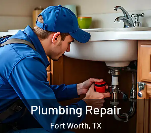  Plumbing Repair Fort Worth, TX