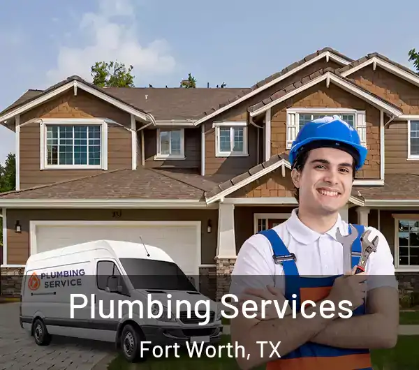  Plumbing Services Fort Worth, TX