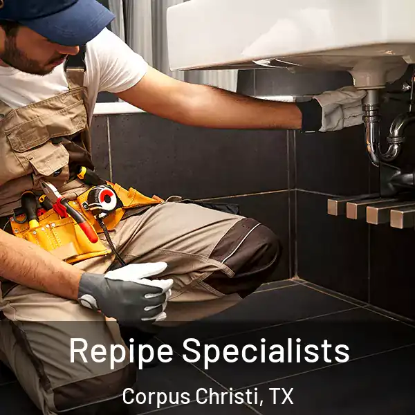  Repipe Specialists Corpus Christi, TX