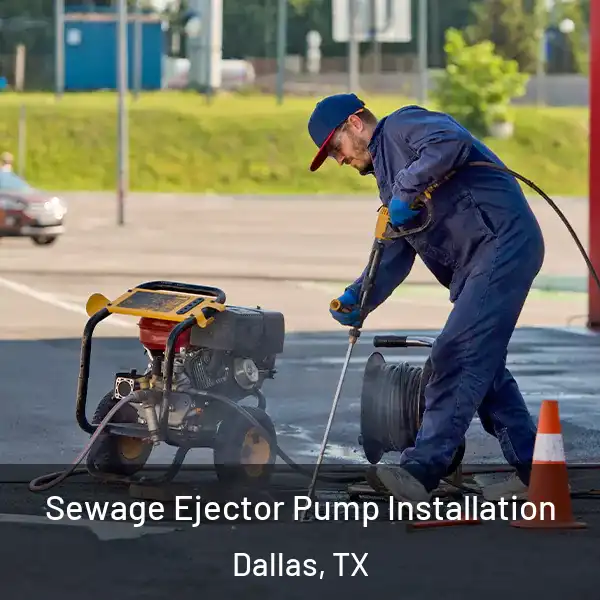  Sewage Ejector Pump Installation Dallas, TX