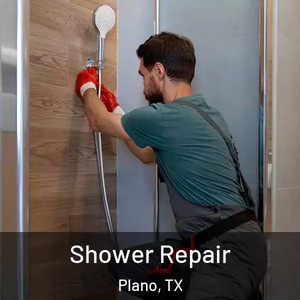  Shower Repair Plano, TX