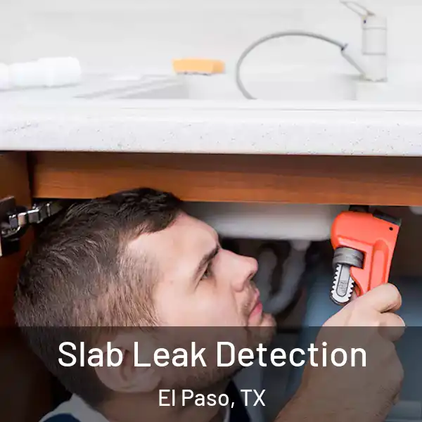  Slab Leak Detection El Paso, TX