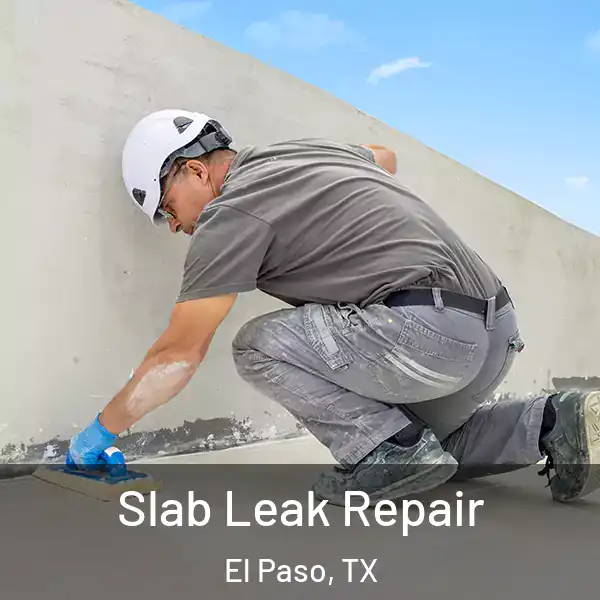  Slab Leak Repair El Paso, TX
