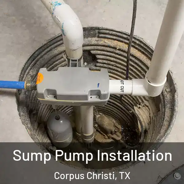  Sump Pump Installation Corpus Christi, TX