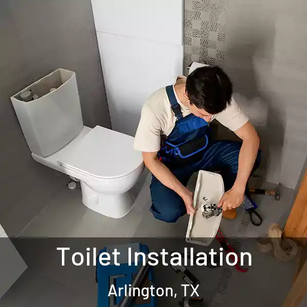  Toilet Installation Arlington, TX