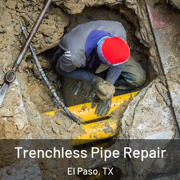  Trenchless Pipe Repair El Paso, TX