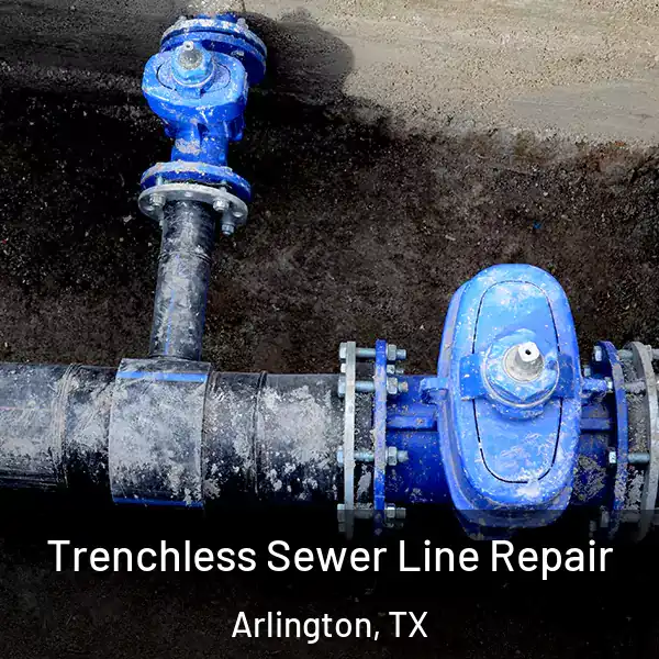  Trenchless Sewer Line Repair Arlington, TX