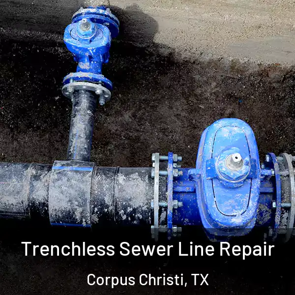  Trenchless Sewer Line Repair Corpus Christi, TX