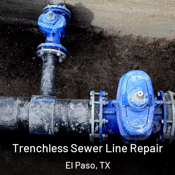  Trenchless Sewer Line Repair El Paso, TX