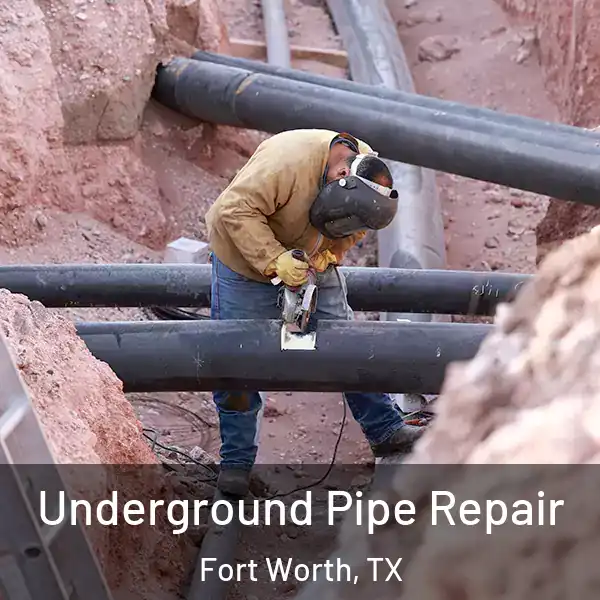  Underground Pipe Repair Fort Worth, TX