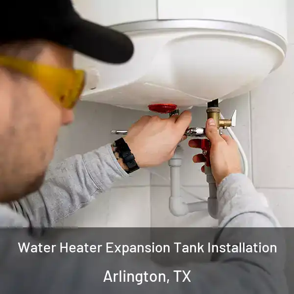  Water Heater Expansion Tank Installation Arlington, TX