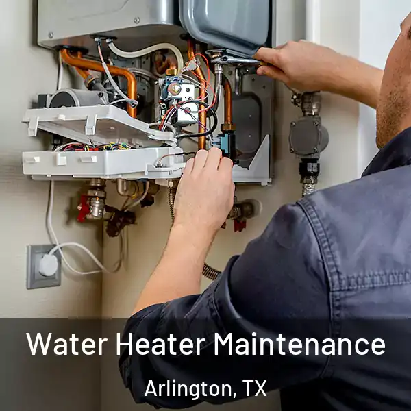  Water Heater Maintenance Arlington, TX