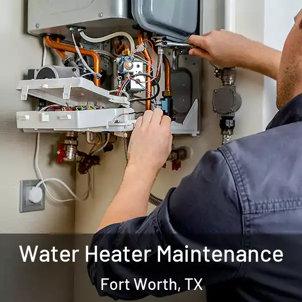  Water Heater Maintenance Fort Worth, TX