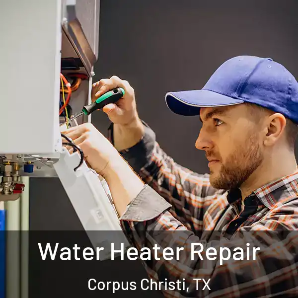  Water Heater Repair Corpus Christi, TX