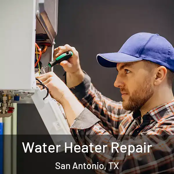  Water Heater Repair San Antonio, TX