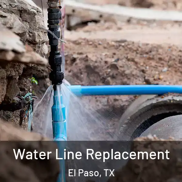  Water Line Replacement El Paso, TX